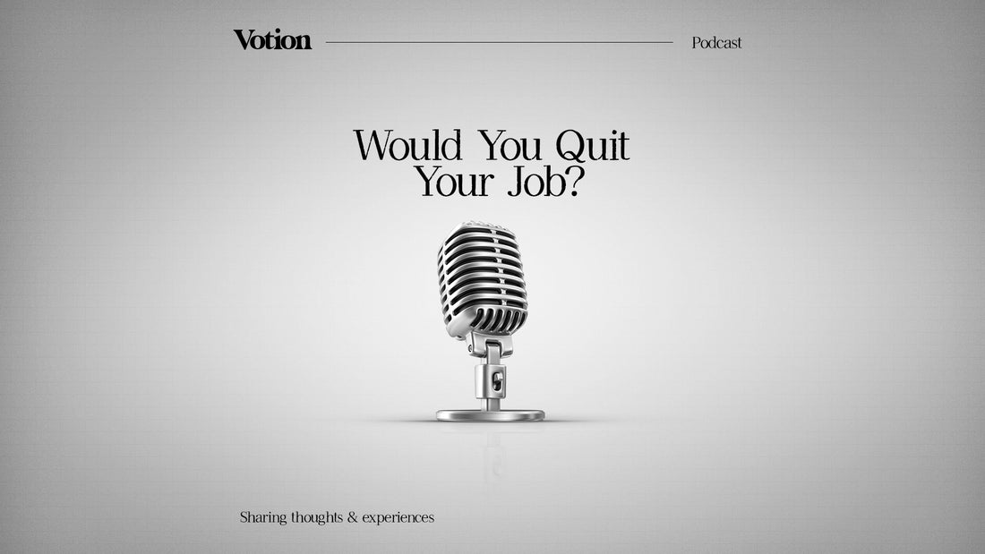 Would You Quit Your Job?